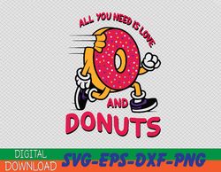 All You Need Is Love Donuts And Donuts Svg, Eps, Png, Dxf, Digital Download