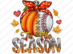tis the season png, baseball png, fall baseball png,baseball pumpkin png,baseball sublimation design