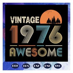 Vintage 1976 awesome svg, born in 1976, born in 1976, 44 years old, 44th birthday svg, birthday svg, birthday gifts svg,