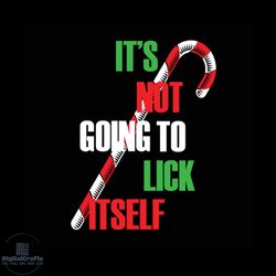 It's Not Gong Lick Itself Svg, Christmas Svg, Christmas Candy Svg