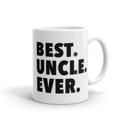 Best Uncle Ever Mug, Uncle Gift, Uncle Mug, Gift for Uncle, Mug for Uncle, New Baby Mug, New Baby Gift, Future Uncle Gif