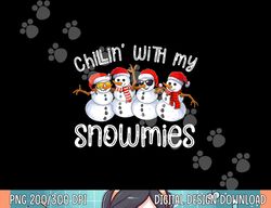 Snowman Christmas Chillin With My Snowmies Ugly Gift  png, sublimation