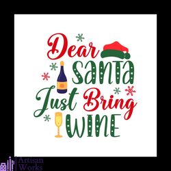 Dear Santa Just Bring Wine Svg, Christmas Svg, Just Bring Wine Svg