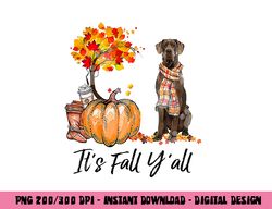 It s Fall Y all Great Dane Dog Lovers Thanksgiving Halloween png, sublimation copy