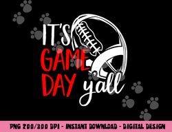 It s Game Day Y all Cute Football Mom png, sublimation copy