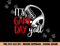 It s Game Day Y all Cute Football Mom png, sublimation copy