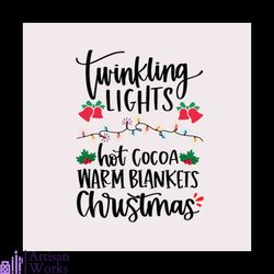 Twinkling Lights Hot Cocoa Warm Blankets Christmas Svg, Christmas Svg