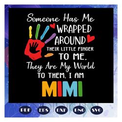 Some one has me, mimi svg, mimi gift, mimi birthday, mimi, best mimi ever, gift from children, gift from grandchild, hap