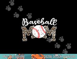 Softball Baseball Mom Leopard Tee Mother s Day png, sublimation