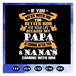 My papa is coming after you svg, nanas coming with him svg, mothers day svg, mothers day gift, gigi svg, gift for gigi,