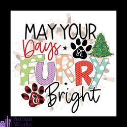 May Your Days Furry Bright Png, Christmas Png, Christmas Day Png