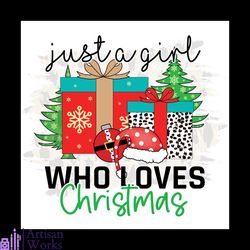 just a girl who loves christmas gift png, christmas png, loves christmas png