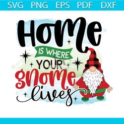 Home Is Where Your Gnome Lives Png, Christmas Png, Buffalo Plaid Png, Gnome Png