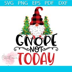 Gnome Not Today Png, Christmas Png, Xmas Png, Gnome Png, Christmas Gift Png
