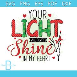 Your Light Will Always Shine In My Heart Png, Christmas Png, Xmas Png