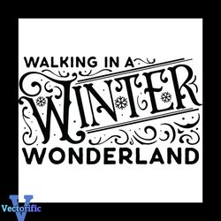 Walking In A Winter Wonderland Svg, Christmas Svg, Winter Wonderland Svg