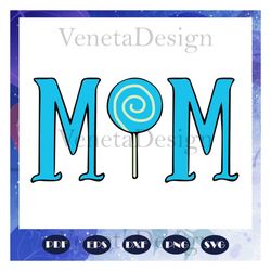 Mom svg, mothers day svg, mothers day lover, mothers day gift, mom life, mother svg, mothers love, gift for mom, mom cut
