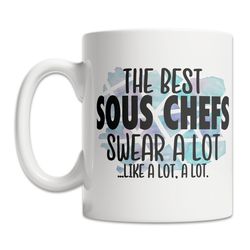 funny sous chef mug - best sous chef mug - cussing sous chef mug - cool sous chef gift idea - fun sous chef gift mug