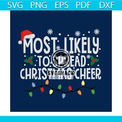 Most Likely To Spread Christmas Cheer Svg, Christmas Svg, Santa Hat Svg
