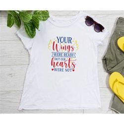 Your wings were ready but our hearts are not, Baby svg, Sad baby Quote, Mommy Shirt svg, Sad baby, Miscarriage svg, Mug