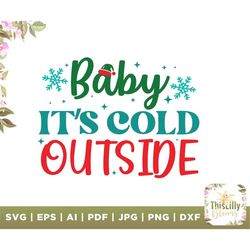 baby its cold outside svg, baby svg, toddler svg, baby girl svg, funny baby quote, christmas shirt svg, winter svg, ones