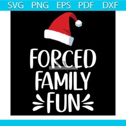 Forced Family Fun Svg, Christmas Svg, Xmas Svg, Family Svg, Christmas Gift Svg