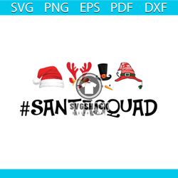 Santa Squad Svg, Christmas Svg, Xmas Svg, Snowman Svg, Reindeer Svg, Christmas Hat Svg