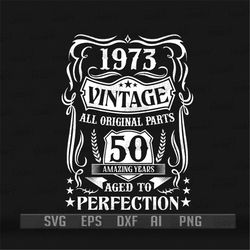 50th Birthday svg | Vintage 1973 Shirt png | Aged to Perfection Cutfile | Retro Golden Party dxf | 50 Years Old Gift Ide