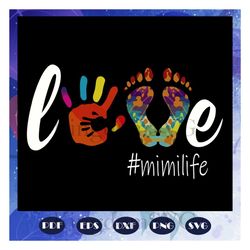 Love mimi life, mimi svg, mimi gift, mimi birthday, mimi life, best mimi ever, gift from children, gift from grandchild,
