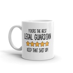 best legal guardian mug-you're the best legal guardian keep that shit up-5 star legal guardian-legal guardian mugs-best