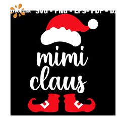 Mimi Claus Svg, Christmas Svg, Xmas Svg, Mimi Svg, Christmas Gift Svg, Santa Claus Svg