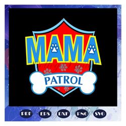 Mama Patrol svg, mothers day svg, mothers day gift, gigi svg, gift for gigi, nana life svg, grandma svg, family, family
