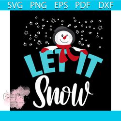 Let It Snow Funny Snowman Stars Svg, Christmas Snowma Let't It Snow Svg