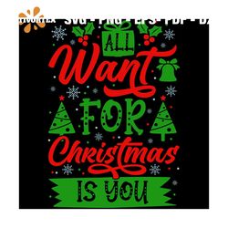 All Want For Christmas Is You Svg, Christmas Svg, Holly Svg, Xmas Mistletoe Svg