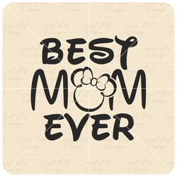 best mom ever svg, disneyy mom svg, magical mom svg, mothers day gift, personalized gifts for mom, customize gift, vinyl