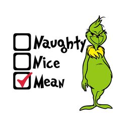 Grinch Naughty Nice Mean Svg, Funny Grinch Svg, Christmas Svg, Christmas Grinch