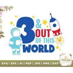 3 and Out of this World svg, Cut file, Space Birthday 3, this world svg, t-shirts, digital file, iron on, Space Party th