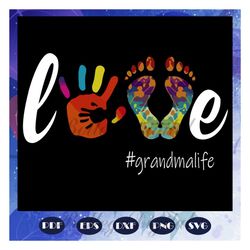Love grandma life, grandma, grandma svg, grandma gift, grandma birthday, grandma life, best grandma ever, gift from chil