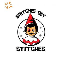 Snitches Get Stitches Elf Xmas Svg, Funny Snitches Get Stitches Svg, Christmas Svg