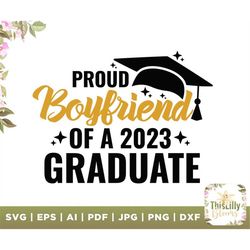 Proud Boyfriend of a 2023 Graduate svg, Graduation 2023 svg, Senior 2023 svg, Proud Boyfriend cut files, Instant Downloa