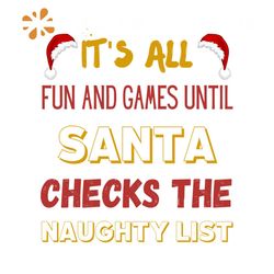 It's All Fun And Gmes Until Santa Checks The Naughty List Svg, Christmas Svg, Xmas Hat Svg