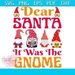 Dear Santa It Was The Gnome Svg, Christmas Svg, Xmas Svg, Gnome Svg, Christmas Gift Svg