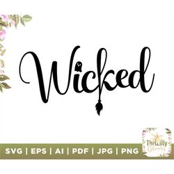 Wicked SVG, Witch svg, Halloween Svg, Wicked PNG, Halloween Shirt Svg, Fall Svg, Halloween Witch Svg, Halloween Quote Sv