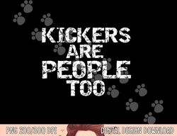 Funny High School Football Game Day Kickers are People Too png, sublimation copy
