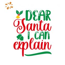 Dear Santa I Can Explain Svg, Christmas Svg, Xmas Svg, Xmas Mistletoe Svg, Christmas Gift Svg