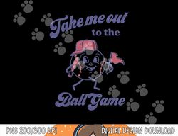 Take Me Out To The Ball Game Baseball Player Fans Lover png, sublimation