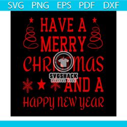 Have A Merry Christmas And A Happy New Year Svg, Christmas Svg, Xmas Svg