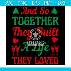 And So Together They Built A Life They Loved Svg, Christmas Svg, Xmas Wine Svg
