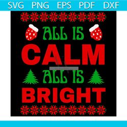All Is Calm Svg, Christmas Svg, Santa Gloves Svg, Happy Holiday Svg, Bright Svg