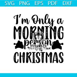 I'm Only A Morning Person On Christmas Svg, Christmas Svg, Xmas Svg, Xmas Wreath Svg